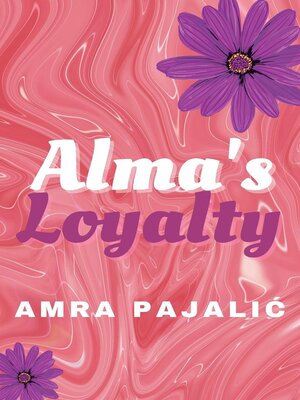 cover image of Alma's Loyalty